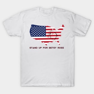 Stand up for betsy ross T-Shirt